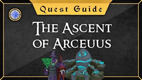 The ascent of arceuus - The Ascent of Arceuus; The Corsair Curse; The Depths of Despair; The Dig Site; The Eyes of Glouphrie; The Feud; The Forsaken Tower; The Fremennik Exiles; The Fremennik Isles; The Fremennik Trials; The Garden of Death; The Giant Dwarf; The Golem; The Grand Tree; The Great Brain Robbery; The Hand in the Sand; The Knight's Sword; The Lost Tribe ...